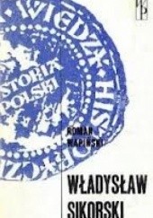 Okładka książki Władysław Sikorski Roman Wapiński