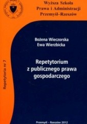 Okładka książki Repetytorium z publicznego prawa gospodarczego Bożena Wieczorska, Ewa Wierzbicka