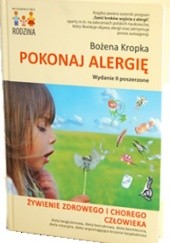 Okładka książki Pokonaj alergię. Żywienie zdrowego i chorego człowieka. Bożena Kropka