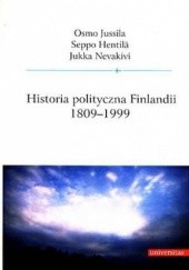 Okładka książki Historia polityczna Finlandii: 1809-1999 Seppo Hentilä, Osmo Jussila, Jukka Nevakivi