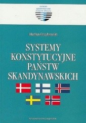 Okładka książki Systemy konstytucyjne państw skandynawskich