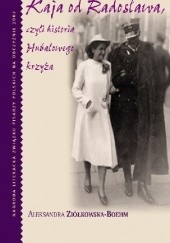 Okładka książki Kaja od Radosława czyli Historia Hubalowego krzyża Aleksandra Ziółkowska-Boehm