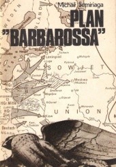 Okładka książki Plan  Barbarossa Michaił Semiriaga