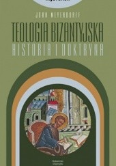 Okładka książki Teologia bizantyjska. Historia i doktryna John Meyendorff