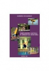 Okładka książki Kompleksowa kontrola w gimnastyce sportowej Kazimierz Kochanowicz