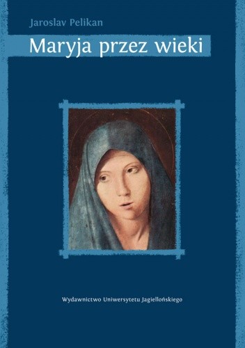 Maryja przez wieki. Jej miejsce w historii kultury