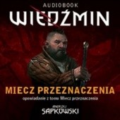 Okładka książki Miecz Przeznaczenia opowiadanie z tomu Miecz Przeznaczenia [mówiącaKsiążka] Andrzej Sapkowski
