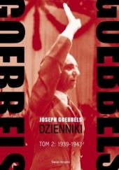 Okładka książki Goebbels. Dzienniki Tom 2: 1939-1943 Joseph Goebbels