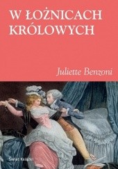 Okładka książki W łożnicach królowych Juliette Benzoni