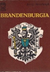 Okładka książki Brandenburgia Jerzy Strzelczyk