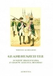 Okładka książki Grandmuszkieter. Powieść historyczna z czasów Augusta Mocnego Wiktor Teofil Gomulicki