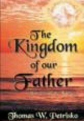 Okładka książki The Kingdom of Our Father Thomas W. Petrisko