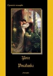 Okładka książki Złote pocałunki. Opowieści niezwykłe Alphonse Daudet, Catulle Mendès, Edgar Allan Poe, Guy de Maupassant