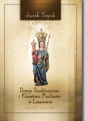 Okładka książki Dzieje Sanktuarium i Klasztoru Paulinów w Leśniowie Jacek Szpak
