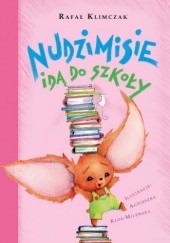 Okładka książki Nudzimisie idą do szkoły Rafał Klimczak