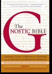 Okładka książki The Gnostic Bible: Revised and Expanded Edition Willis Barnstone, Marvin Meyer