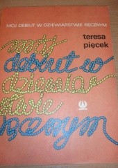 Okładka książki Mój debiut w dziewiarstwie ręcznym Teresa Pięcek