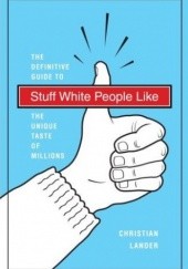 Okładka książki Stuff White People Like Christian Lander