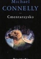 Okładka książki Cmentarzysko Michael Connelly