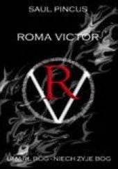 Okładka książki Roma Victor. Umarł Bóg, niech żyje Bóg! Saul Pincus