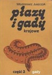Okładka książki Płazy i gady krajowe. Cz. 3, Gady - Reptilia Włodzimierz Juszczyk