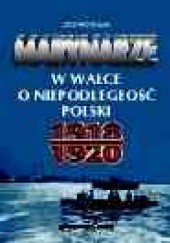 Okładka książki Marynarze w walce o niepodległość Polski 1918-1920 Jerzy Przybylski