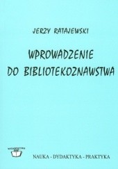 Okładka książki Wprowadzenie do bibliotekoznawstwa Jerzy Ratajewski