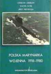 Okładka książki Polska marynarka wojenna 1918-1980. Zarys dziejów Czesław Ciesielski, Walter Pater, Jerzy Przybylski
