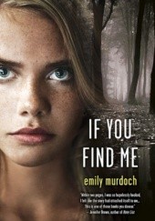 Okładka książki If You Find Me Emily Murdoch