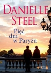 Okładka książki Pięć dni w Paryżu Danielle Steel