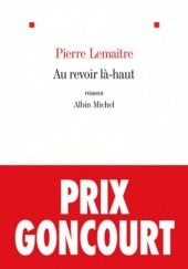 Okładka książki Au revoir la-haut Pierre Lemaitre