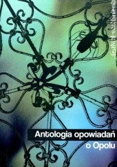 Okładka książki Antologia opowiadań o Opolu: Festiwal Natchnienia