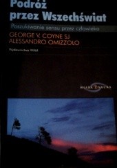 Okładka książki Podróż przez Wszechświat. Poszukiwanie sensu przez człowieka George Coyne, Alessandro Omizzolo