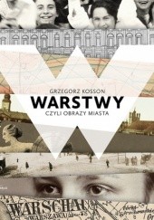 Okładka książki Warstwy, czyli obrazy miasta Grzegorz Kosson