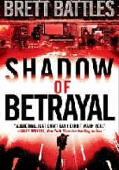 Okładka książki Shadow of Betrayal Brett Battles