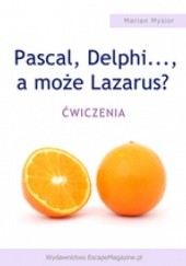 Pascal, Delphi..., a może Lazarus. Ćwiczenia