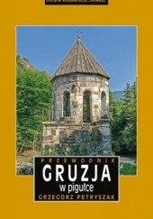 Okładka książki Gruzja w pigułce Grzegorz Petryszak