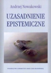 Okładka książki Uzasadnienie epistemiczne Andrzej Nowakowski