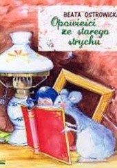 Okładka książki Opowiesci ze starego strychu Beata Ostrowicka