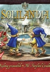 Okładka książki Solilandia. Bajkowy przewodnik (The Fairyland Guidebook) Beata Kołodziej