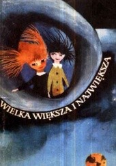 Okładka książki Wielka, większa i największa Jerzy Broszkiewicz