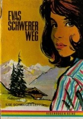 Okładka książki Evas schwerer Weg Ilse Schwaiger Leppin