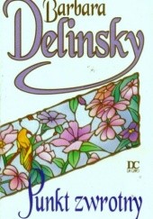 Okładka książki Punkt zwrotny Barbara Delinsky
