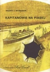 Okładka książki Kapitanowie na piasku Walenty Zygmunt Milenuszkin