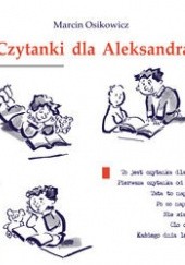 Okładka książki Czytanki dla Aleksandra Marcin Osikowicz