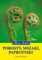 Okładka książki Porosty, mszaki, paprotniki Hanna Wójciak