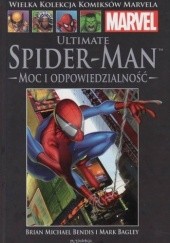 Okładka książki Ultimate Spider-Man: Moc i Odpowiedzialność Mark Bagley, Brian Michael Bendis