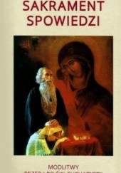 Okładka książki Sakrament Spowiedzi. Modlitwy przed i po św. Eucharystii praca zbiorowa