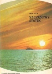 Okładka książki Szczęśliwy statek. Wspomnienia z "Batorego" Eryk Kulm