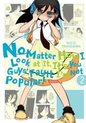 Okładka książki No Matter How I Look at it, it's You Guys' Fault I'm Not Popular! Vol. 2 Nico Tanigawa